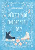 Déteste moi encore si tu l’oses