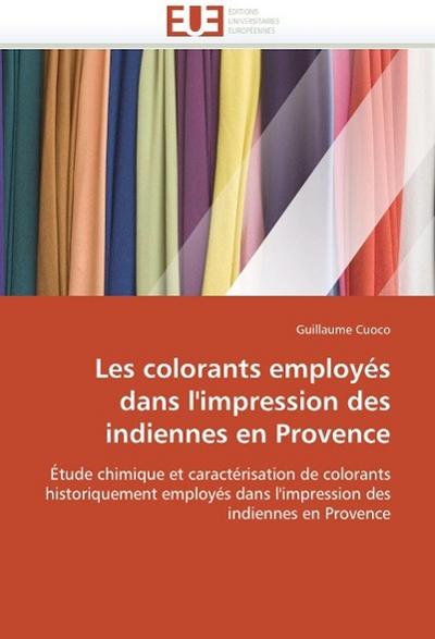 Les Colorants Employés Dans l’Impression Des Indiennes En Provence