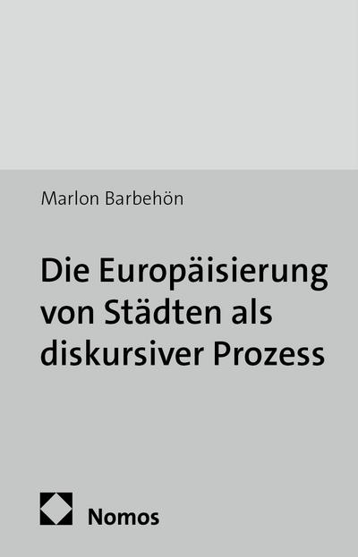 Die Europäisierung von Städten als diskursiver Prozess