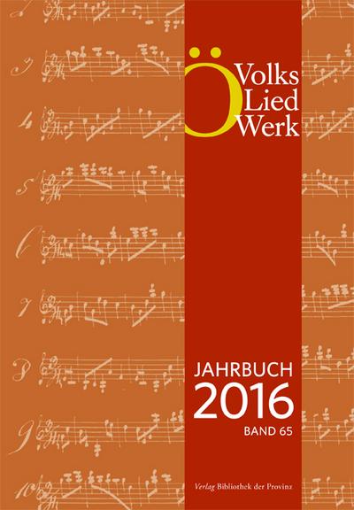 Jahrbuch des Österreichischen Volksliedwerkes · Band 65 | 2016
