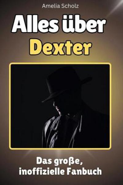 Alles über Dexter - Komplett in Farbe