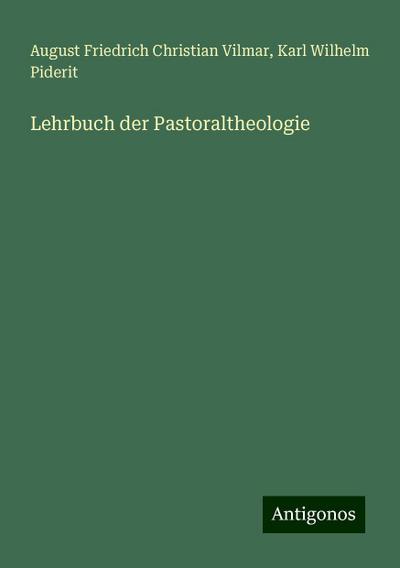 Vilmar, A: Lehrbuch der Pastoraltheologie