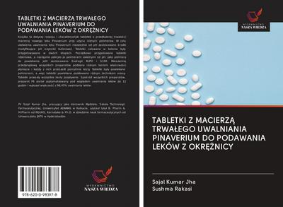 TABLETKI Z MACIERZ¿ TRWA¿EGO UWALNIANIA PINAVERIUM DO PODAWANIA LEKÓW Z OKR¿¿NICY