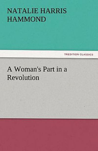 A Woman’s Part in a Revolution
