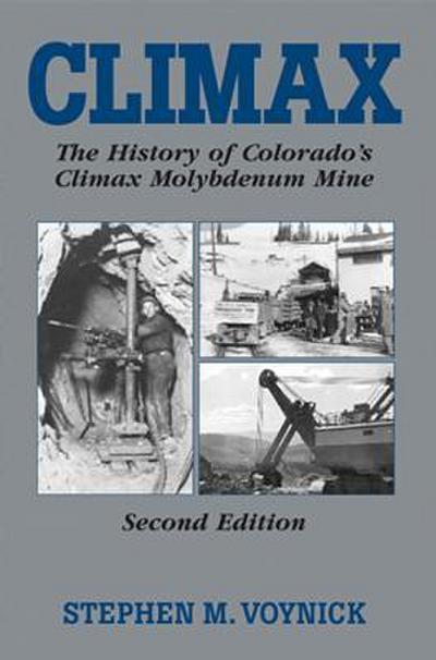Climax: The History of Colorado’s Molybdenum Mine