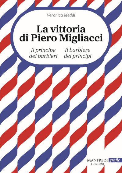 La vittoria di Piero. Il principe dei barbieri il barbiere dei principi