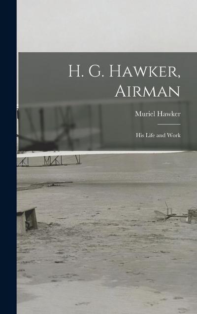 H. G. Hawker, Airman