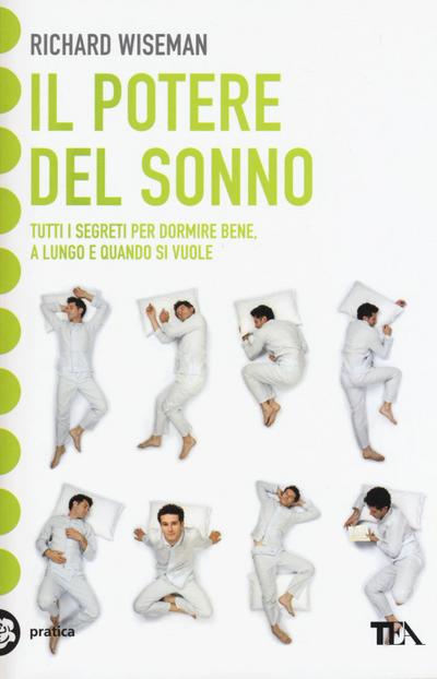 Il potere del sonno. Dalle nuove frontiere della scienza tutti i segreti per dormire meglio e rivoluzionare la vita notte dopo notte