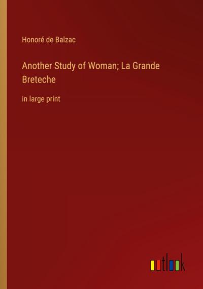 Another Study of Woman; La Grande Breteche