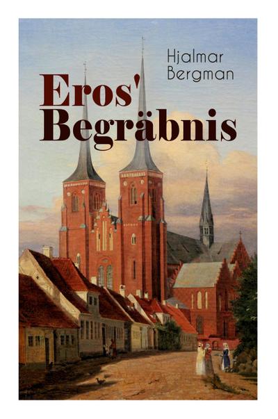 Eros’ Begräbnis (Vollständige Deutsche Ausgabe)
