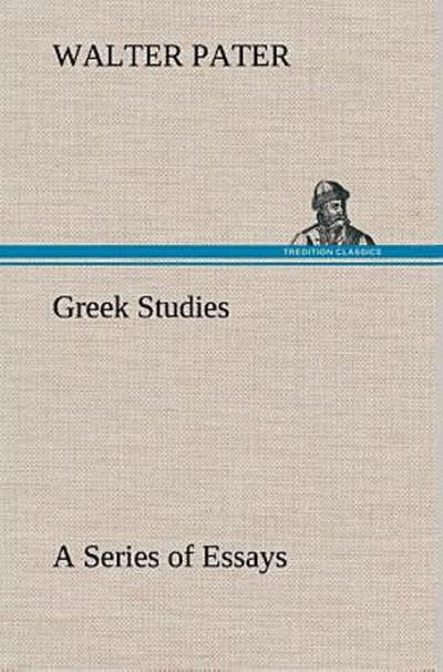 Greek Studies: a Series of Essays