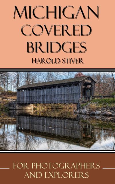 Michigan Covered Bridges (Covered Bridges of North America, #8)