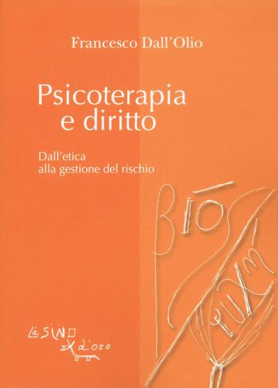 Psicoterapia e diritto. Dall’etica alla gestione del rischio