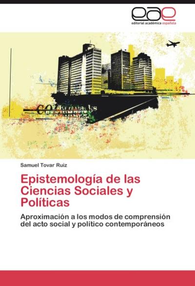 Epistemología de las Ciencias Sociales y Políticas - Samuel Tovar Ruiz