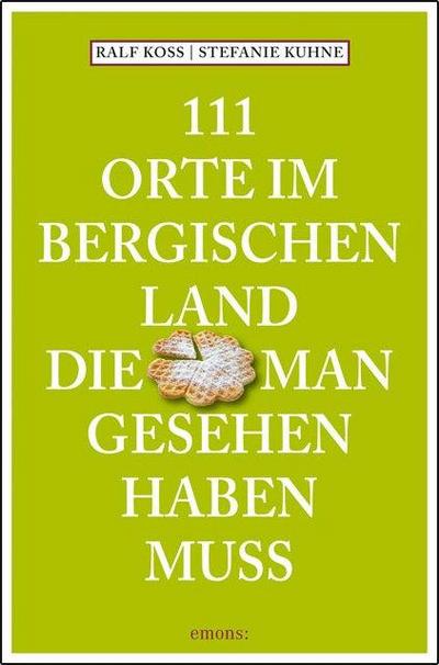 111 Orte im Bergischen Land, die man gesehen haben muss