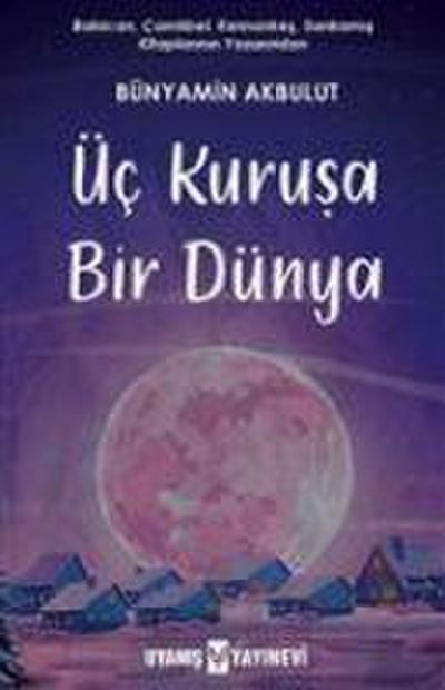 Üc Kurusa Bir Dünya