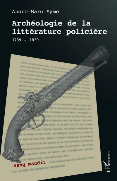 Archéologie de la littérature policière