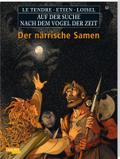 Auf der Suche nach dem Vogel der Zeit 11: Der närrische Samen