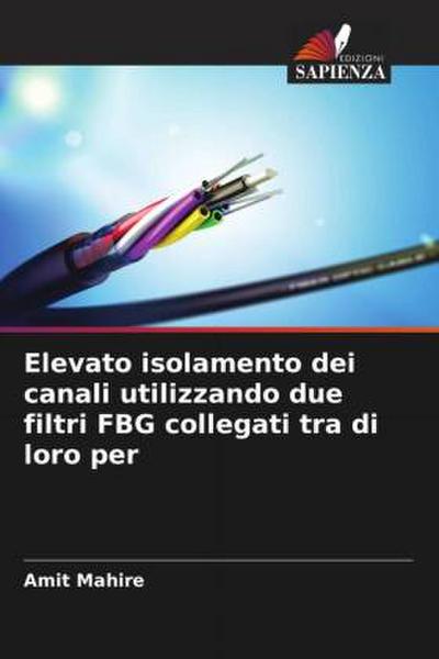 Elevato isolamento dei canali utilizzando due filtri FBG collegati tra di loro per