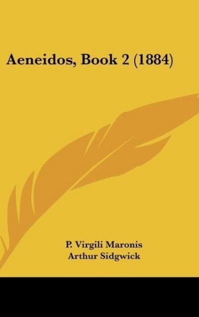 Aeneidos, Book 2 (1884) - P. Virgili Maronis