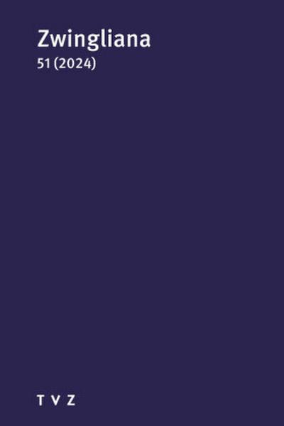 Zwingliana Band 51: Jg. 2024