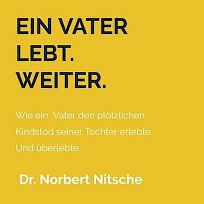 Ein Vater lebt. Weiter.