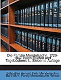 Die Familie Mendelssohn: 1729-1847.Nach Briefen Un