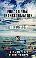 Educational Transformation: The BC Story (BC Redesigned Curriculum, #1)