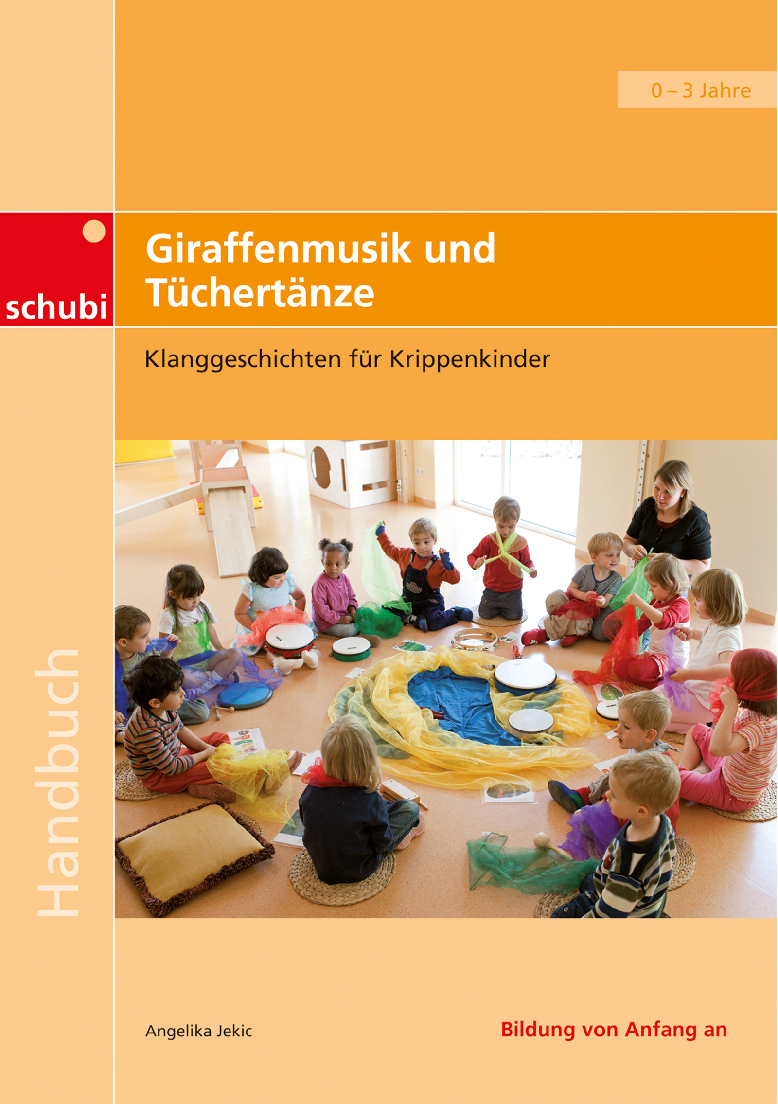 Praxisbücher für die frühkindliche Bildung / Giraffenmusik und Tüchertänze