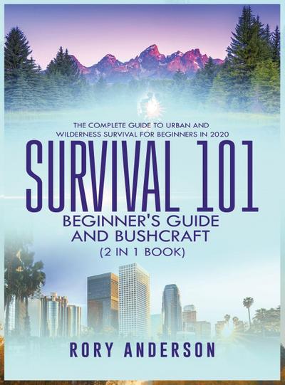 Survival 101 Beginner’s Guide 2020 AND Bushcraft