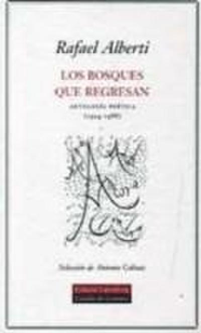 Los bosques que regresan : antología poética (1924-1988)