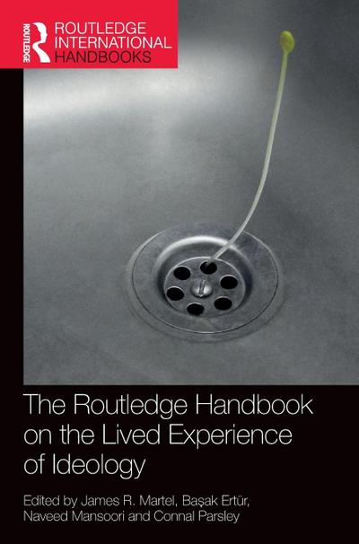 The Routledge Handbook on the Lived Experience of Ideology