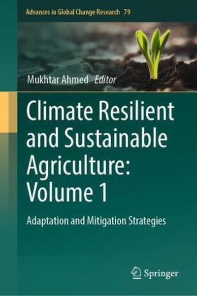 Climate Resilient and Sustainable Agriculture: Volume 1