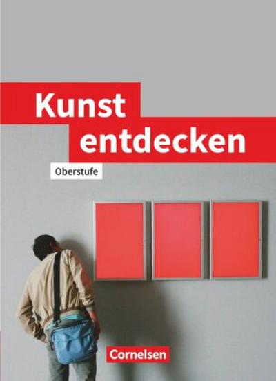Kunst entdecken - Oberstufe - Westliche Bundesländer