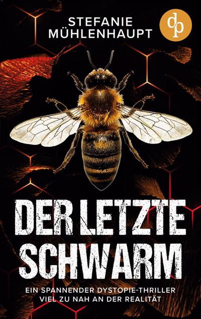 Der letzte Schwarm | Ein spannender Dystopie-Thriller viel zu nah an der Realität