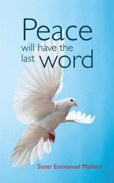 Peace Will Have the Last Word