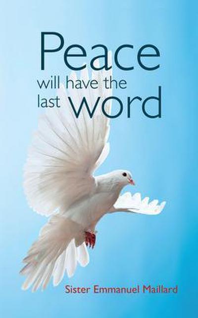 Peace Will Have the Last Word