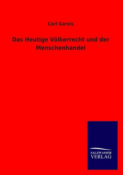 Das Heutige Völkerrecht und der Menschenhandel