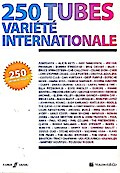 250 Tubes variete internationale: paroles et accordssongbook lyrics/chord symbols/guitar chord boxes