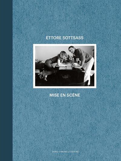 Ettore Sottsass. Mise en scène. Ediz. italiana e inglese