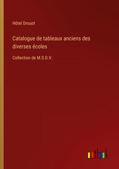 Catalogue de tableaux anciens des diverses écoles