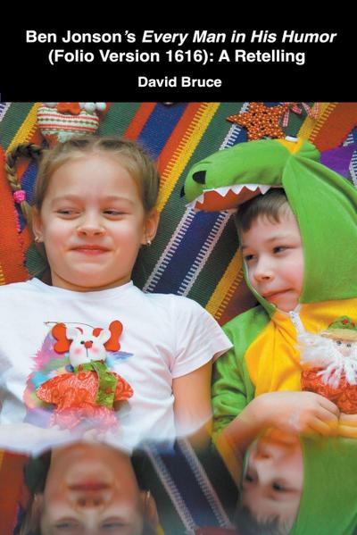 Ben Jonson’s Every Man in His Humor (Folio Version 1616)