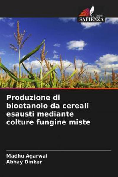 Produzione di bioetanolo da cereali esausti mediante colture fungine miste