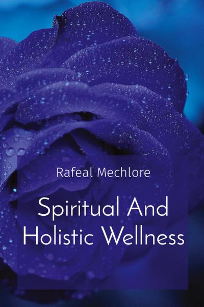 Mechlore, R: SPIRITUAL & HOLISTIC WELLNESS