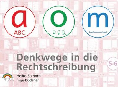 Denkwege in die Rechtschreibung: a-o-m 5/6