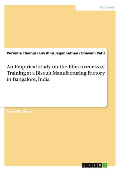 An Empirical study on the Effectiveness of Training at a Biscuit Manufacturing Factory in Bangalore, India