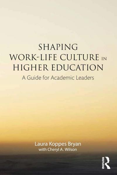 Shaping Work-Life Culture in Higher Education