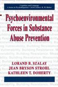 Psychoenvironmental Forces in Substance Abuse Prevention
