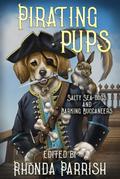 Pirating Pups : Salty Sea-Dogs and Barking Buccaneers