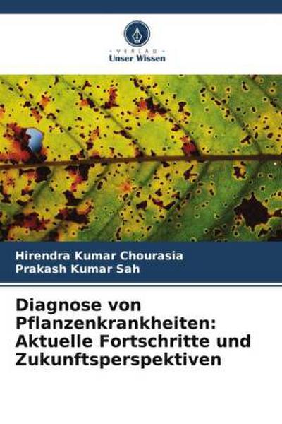 Diagnose von Pflanzenkrankheiten: Aktuelle Fortschritte und Zukunftsperspektiven